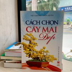 Cách Chọn Cây Mai Đẹp - Vanlangbooks