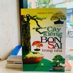Cây Kiểng Bonsai Trong Nhà - Vanlangbooks