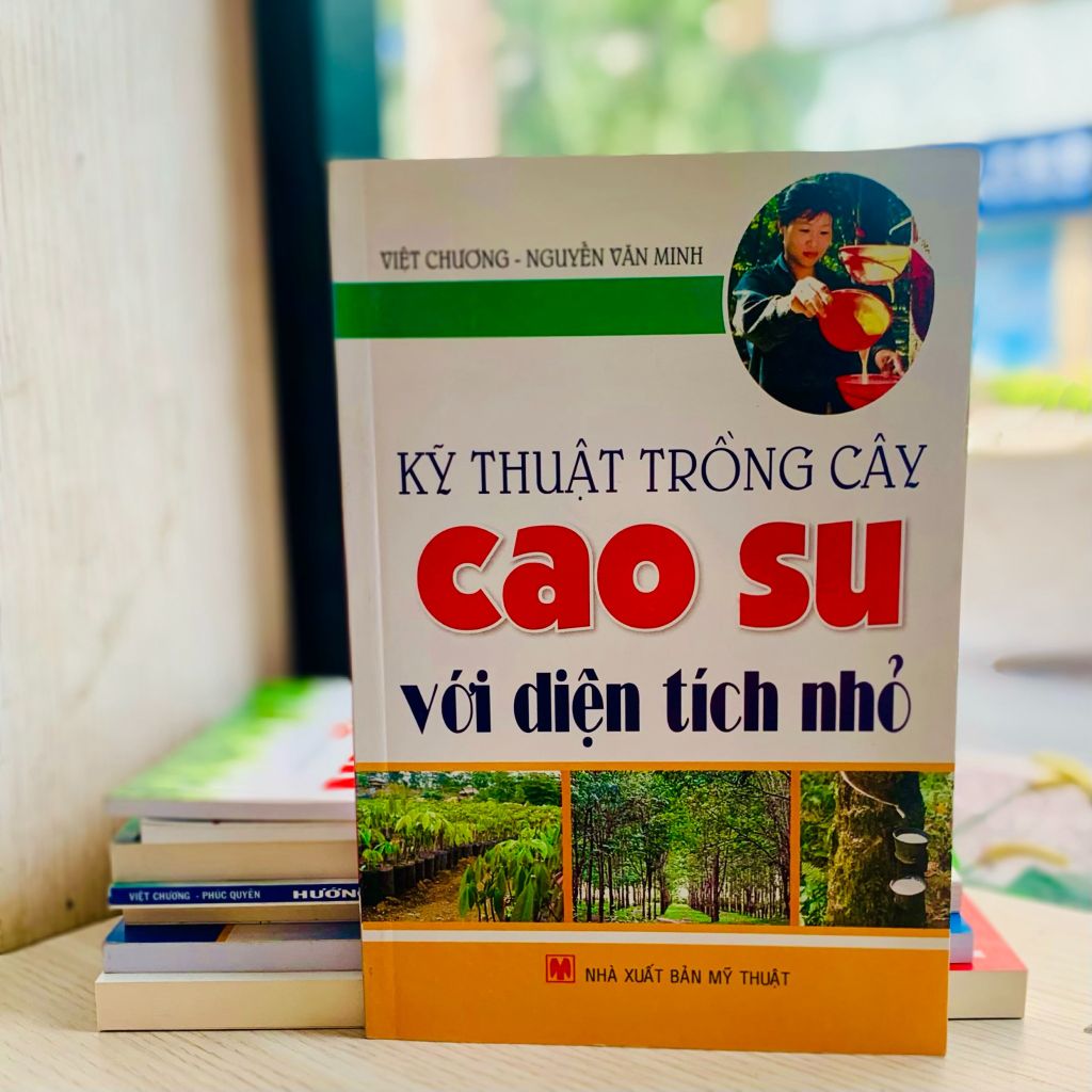 Kỹ Thuật Trồng Cây Cao Su Với Diện Tích Nhỏ - Vanlangbooks