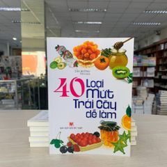 40 Loại Mứt Trái Cây Dễ Làm (Tái Bản) - Vanlangbooks