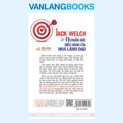 Jack Welch Và 11 Chuẩn Mực Điều Hành Của Nhà Lãnh Đạo - Vanlangbooks