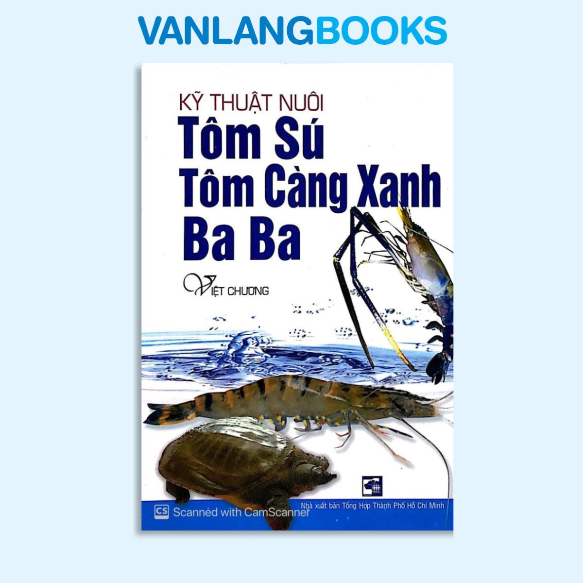 Kỹ Thuật Nuôi Tôm Sú, Tôm Càng Xanh, Baba - Vanlangbooks
