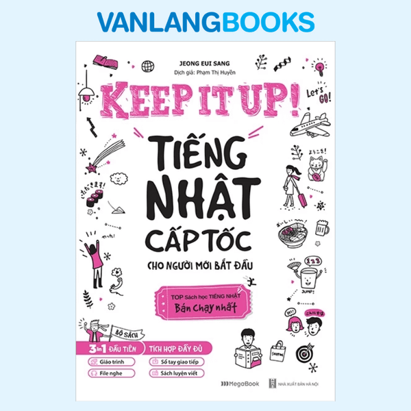 Keep It Up - Tiếng Nhật Cấp Tốc Cho Người Mới Bắt Đầu