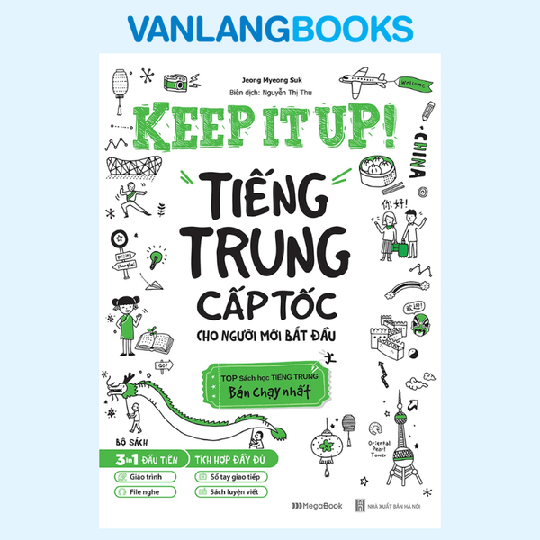 Keep It Up - Tiếng Trung Cấp Tốc Cho Người Mới Bắt Đầu