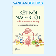 Kết Nối Não - Ruột - Hiểu Và Chữa Lành Từ Bên Trong
