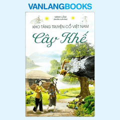 Sách Kho Tàng Truyện Cổ Việt Nam - Cây Khế