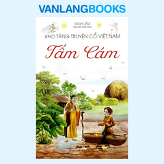 Kho Tàng Truyện Cổ Việt Nam - Tấm Cám