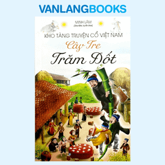 Kho Tàng Truyện Cổ VN – Cây Tre Trăm Đốt