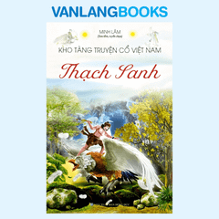 Kho Tàng Truyện Cổ VN – Thạch Sanh