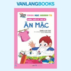 Khoa Học Quanh Ta: Những Điều Kỳ Thú Về Ăn Mặc - Vanlangbooks