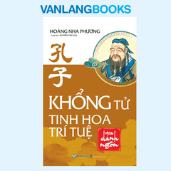 Khổng Tử - Tinh Hoa Trí Tuệ Qua Danh Ngôn (Tái Bản 2025) - Vanlangbooks