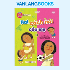 Kĩ Năng XH Thiết Yếu Dành Cho Trẻ 10 - Hai Cách Nói Của Mẹ
