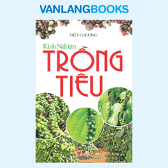 Kinh Nghiệm Trồng Tiêu - Vanlangbooks