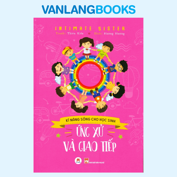 Ứng Xử Và Giao Tiếp - Kỹ Năng Sống Cho Học Sinh