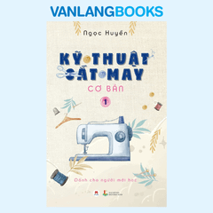 Kỹ Thuật Cắt May Cơ Bản Tập 1