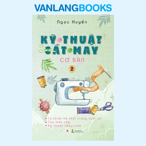 Kỹ Thuật Cắt May Cơ Bản Tập 2 (Tái Bản 2024)