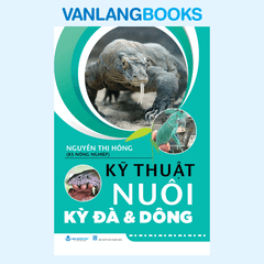 Kỹ Thuật Nuôi Kỳ Đà & Dông (Tái bản 2025) - Vanlangbooks
