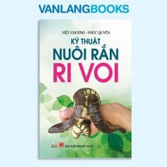 Kỹ Thuật Nuôi Rắn Ri Voi - Vanlangbooks