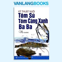 Kỹ Thuật Nuôi Tôm Sú, Tôm Càng Xanh, Baba - Vanlangbooks