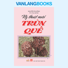 Kỹ Thuật Nuôi Trùn Quế - Vanlangbooks