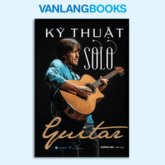 Kỹ Thuật Solo Guitar (Tái Bản 2025) - Vanlangbooks