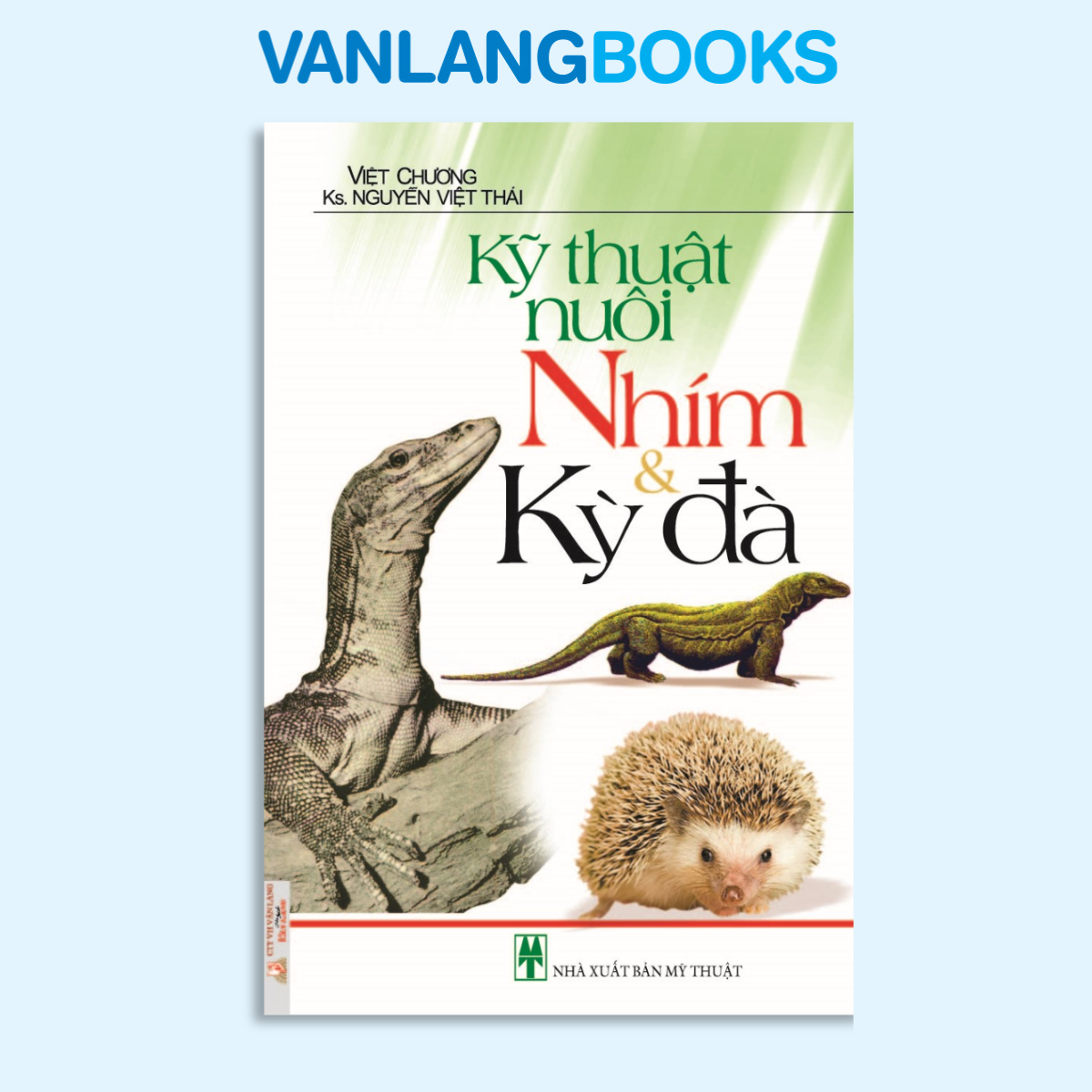 Kỹ thuật nuôi nhím & kỳ đà - Vanlangbooks