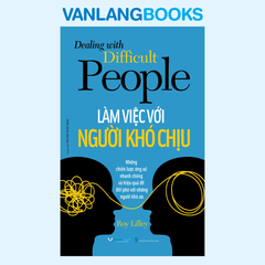 Làm Việc Với Người Khó Chịu - Vanlangbooks
