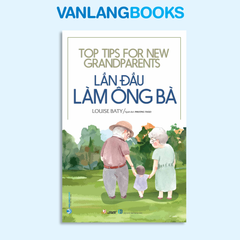 Lần Đầu Làm Ông Bà - Vanlangbooks