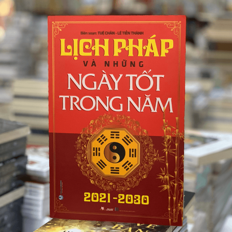 Lịch Pháp Và Những Ngày Tốt Trong Năm 2021-2030 - Vanlangbooks