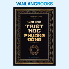 Lịch Sử Triết Học Phương Đông – (Tái Bản 2025) - Vanlangbooks