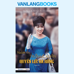 Madam Nhu Trần Lệ Xuân - Quyền Lực Bà Rồng (Tái bản Năm 2024)