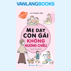 Mẹ Dạy Con Gái Không Nuông Chiều - (Tái Bản 2026) - Vanlangbooks