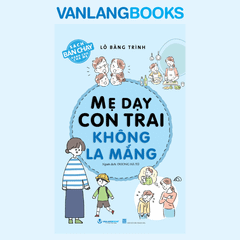 Mẹ Dạy Con Trai Không La Mắng - (Tái Bản 2026) – Vanlangbooks
