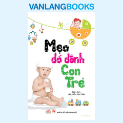 Mẹo Dỗ Dành Con Trẻ - Vanlangbooks