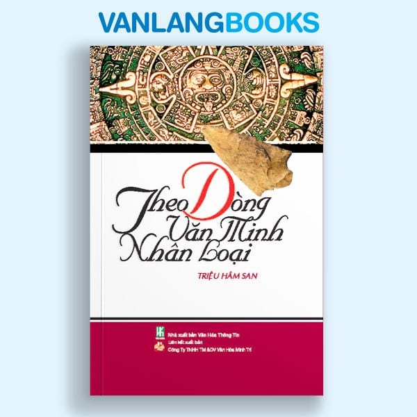 Theo dòng văn minh nhân loại  - Vanlangbooks