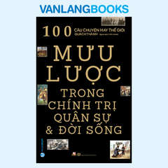Mưu Lược Trong Chính Trị Quân Sự Và Đời Sống - Vanlangbooks