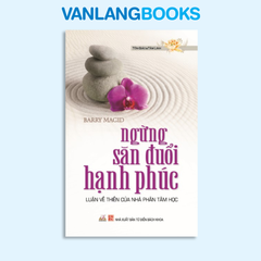Ngừng săn đuổi hạnh phúc - Vanalngbooks