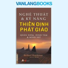 Nghệ Thuật Và Kỹ Năng Thiền Định Phật Giáo - Vanlangbooks
