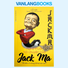 Nghệ Thuật Nói Chuyện Của Jack Ma