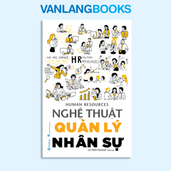 Nghệ Thuật Quản Lý Nhân Sự - Vanlangbooks