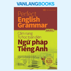 Perfect English Grammar - Cẩm Nang Tự Học Toàn Diện Ngữ Pháp Tiếng Anh - Basic