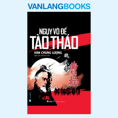 Ngụy Võ Đế - Tào Tháo (Tái bản 2022) - Vanlangbooks