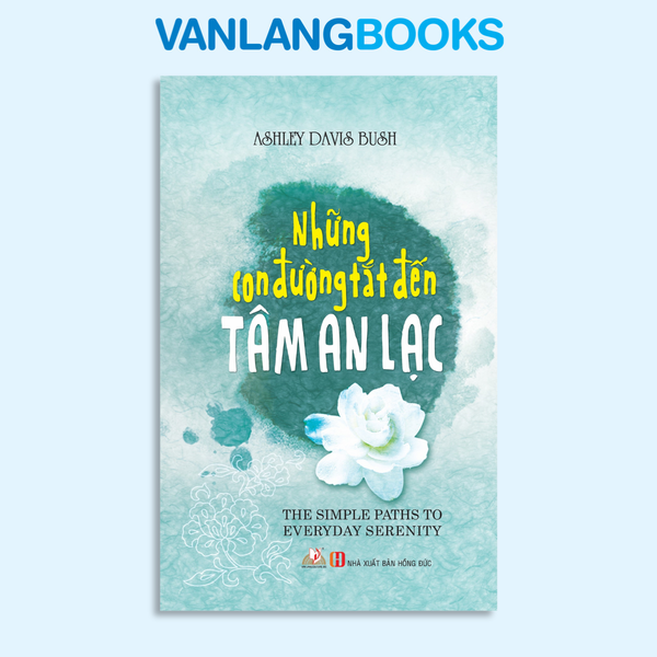 Những Con Đường Tắt Đến Tâm An Lạc - Vanlangbooks