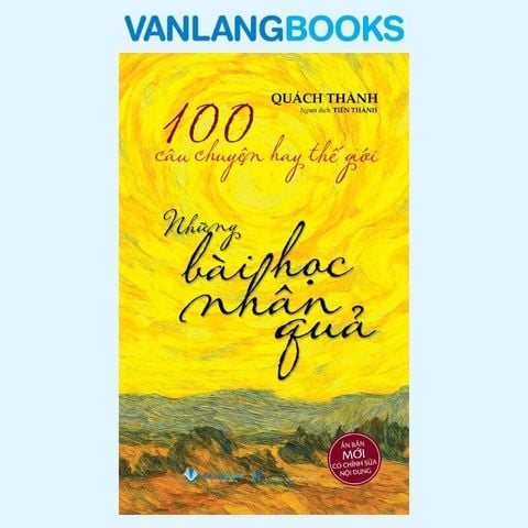 100 Câu Chuyện Hay Thế Giới - Những Bài Học Nhân Quả (Tái Bản 2026) - Vanlangbooks