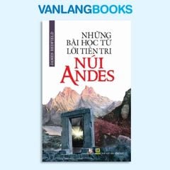 Những Bài Học Từ Lời Tiên Tri Núi Andes - Vanlangbooks