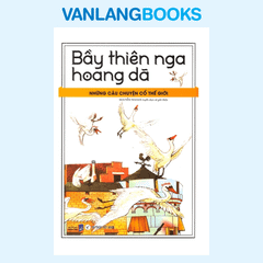 Những Câu Chuyện Cổ Thế Giới - Bầy Thiên Nga Hoang Dã