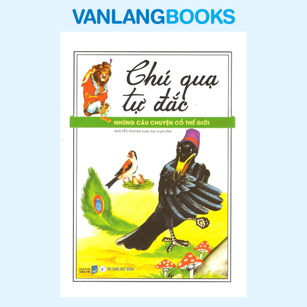 Những Câu Chuyện Cổ Thế Giới - Chú Quạ Tự Đắc