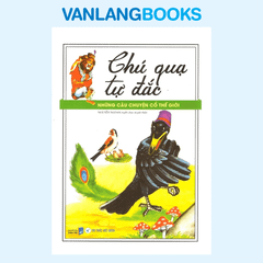 Những Câu Chuyện Cổ Thế Giới - Chú Quạ Tự Đắc