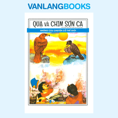 Những Câu Chuyện Cổ Thế Giới - Quạ Và Chim Sơn Ca