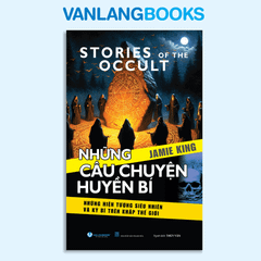 Story Of The Occult – Những Câu Chuyện Huyền Bí - Vanlangbooks